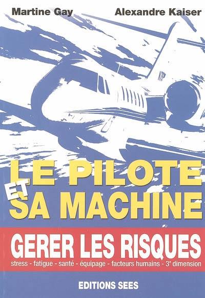 Le pilote et sa machine : gérer les risques