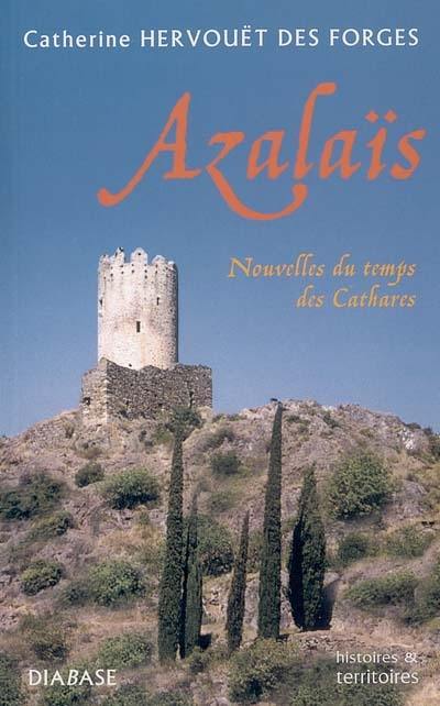 Azalaïs : nouvelles du temps des cathares