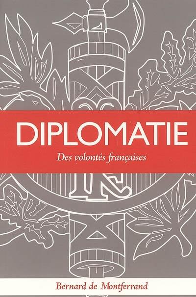 Diplomatie : des volontés françaises