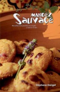 Mangez sauvage : recettes aux plantes sauvages à faire en famille...