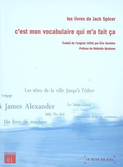 C'est mon vocabulaire qui m'a fait ça : les livres de Jack Spicer