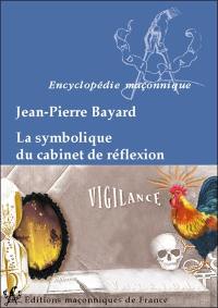 Le cabinet de réflexion : sa symbolique, la lumière dans les ténèbres