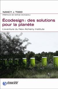 Ecodesign, des solutions pour la planète : l'aventure du New Alchemy Institute