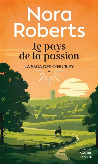 La saga des O'Hurley. Vol. 1. Le pays de la passion