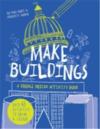 Make Buildings : A doodle-design activity book