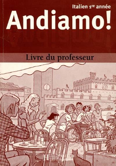 Andiamo ! : italien 1re année : livre du professeur