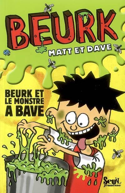 Beurk. Vol. 2. Beurk et le monstre à bave. La fête des crados