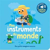 Mes instruments du monde. Vol. 2