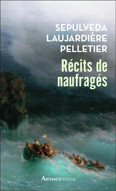 Récits de naufragés : Sepulveda, Laujardière, Pelletier