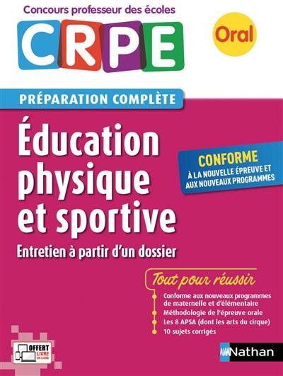 Education physique et sportive : entretien à partir d'un dossier : préparation complète, oral 2017, conforme à la nouvelle épreuve et aux nouveaux programmes