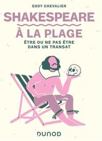 Shakespeare à la plage : être ou ne pas être dans un transat