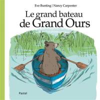 Le grand bateau de Grand Ours