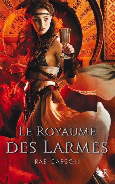 La trilogie de braises et de ronces. Vol. 3. Le royaume des larmes