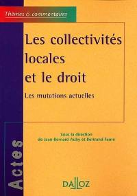 Les collectivités locales et le droit : les mutations actuelles