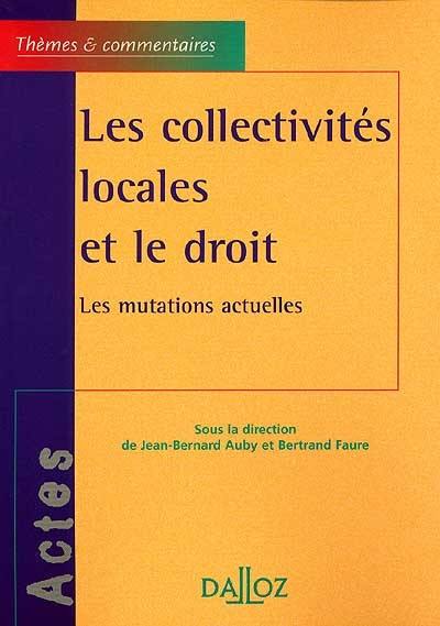 Les collectivités locales et le droit : les mutations actuelles