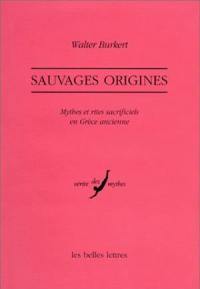 Sauvages origines : mythes et rites sacrificiels en Grèce ancienne