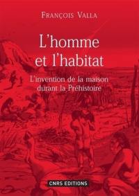 L'homme et l'habitat : l'invention de la maison durant la préhistoire