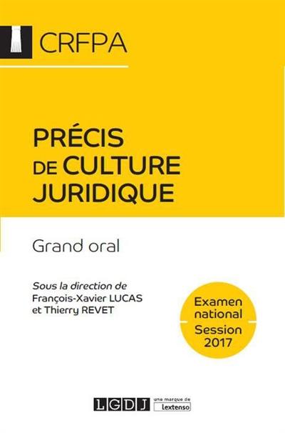 Précis de culture juridique : grand oral : examen national, session 2017