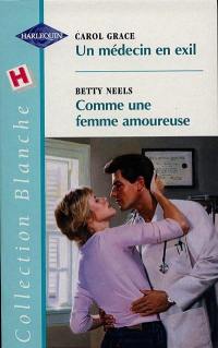 Un médecin en exil. Comme une femme amoureuse