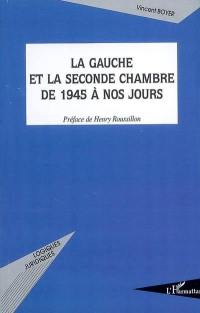 La gauche et la seconde chambre de 1945 à nos jours : recherche sur la position des socialistes et des communistes à l'égard de la seconde chambre