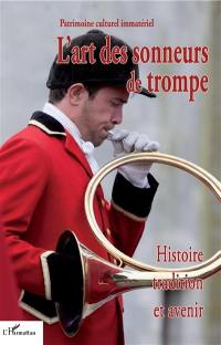 L'art des sonneurs de trompe : histoire, tradition et avenir