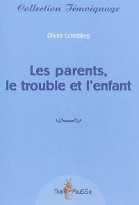 Les parents, le trouble et l'enfant