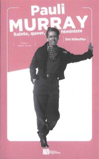 Pauli Murray : sainte, queer, féministe