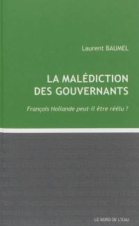 La malédiction des gouvernants : François Hollande peut-il être réélu ?