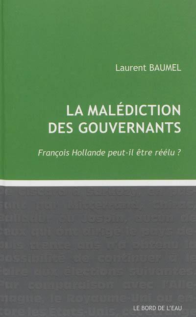 La malédiction des gouvernants : François Hollande peut-il être réélu ?