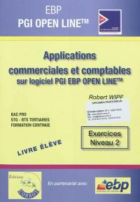 EBP PGI Open Line : applications commerciales et comptables sur logiciel PGI EBP Open Line : exercices niveau 2, livre élève