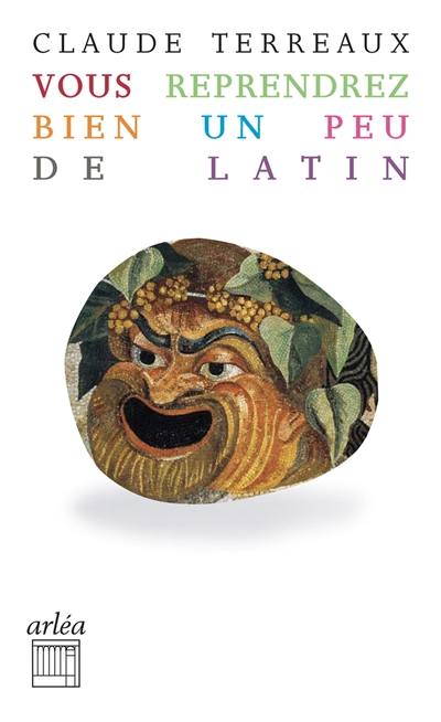 Vous reprendrez bien un peu de latin