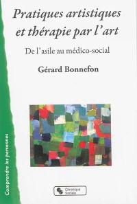 Pratiques artistiques et thérapies par l'art : de l'asile au médico-social