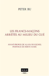 Les francs-maçons arrêtés au milieu du gué