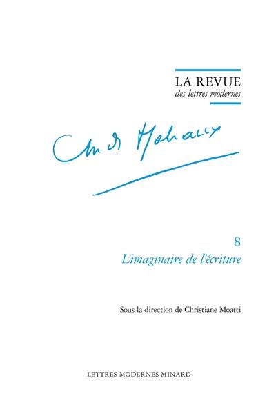 André Malraux. Vol. 8. L'imaginaire de l'écriture