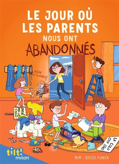 Le jour où les parents.... Le jour où les parents nous ont abandonnés