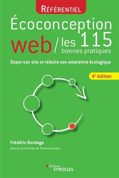 Ecoconception web : les 115 bonnes pratiques : doper son site et réduire son empreinte écologique