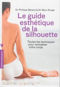 Le guide esthétique de la silhouette : toutes les techniques pour remodeler votre corps