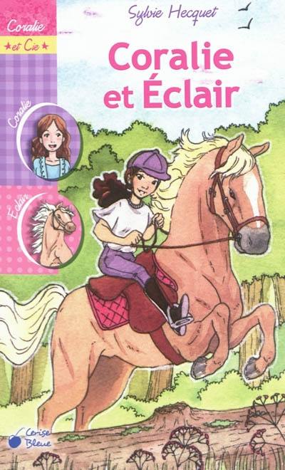 Coralie et Cie. Vol. 1. Coralie et Eclair