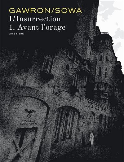 L'insurrection. Vol. 1. Avant l'orage