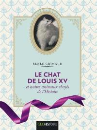 Le chat de Louis XV et autres animaux choyés de l'histoire