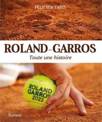 Roland-Garros : toute une histoire