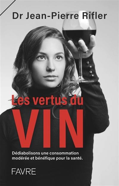 Les vertus du vin : dédiabolisons une consommation modérée et bénéfique pour la santé