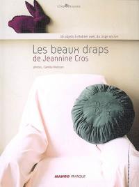 Les beaux draps de Jeannine Cros : 30 objets à réaliser avec du linge ancien