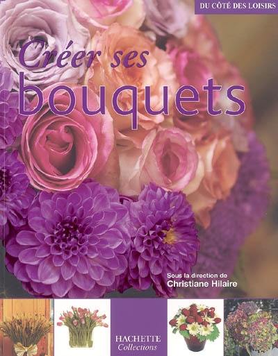 Créer ses bouquets