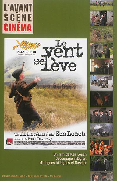 Avant-scène cinéma (L'), n° 633. Le vent se lève : un film de Ken Loach : découpage intégral, dialogues bilingues et dossier