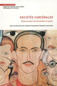 Sociétés carcérales : relecture(s) de Surveiller et punir