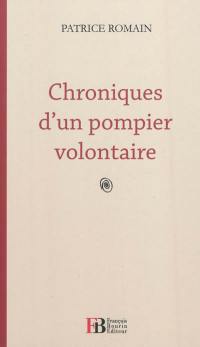 Chroniques d'un pompier volontaire