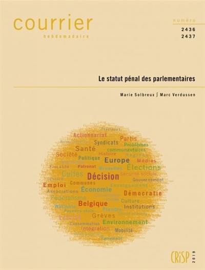 Courrier hebdomadaire, n° 2436-2437. Le statut pénal des parlementaires