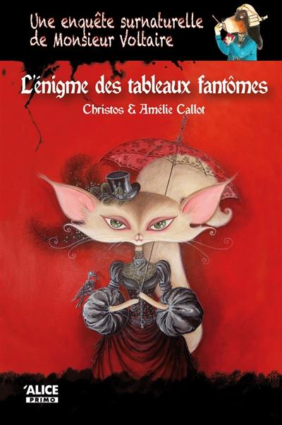 Une enquête surnaturelle de monsieur Voltaire. L'énigme des tableaux fantômes