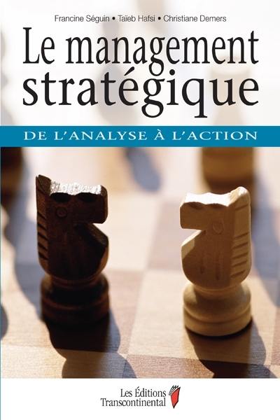 Le management stratégique : de l'analyse à l'action